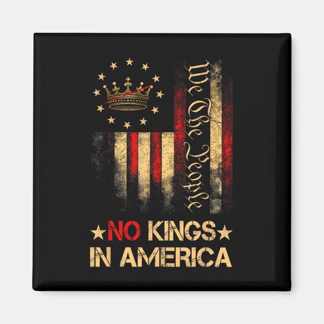Keine Könige in Amerika Wir, das politische Shirt  Magnet (Vorne)