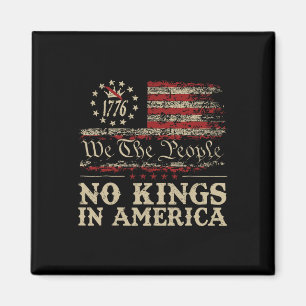 Keine Könige in Amerika Wir, das politische Shirt Magnet