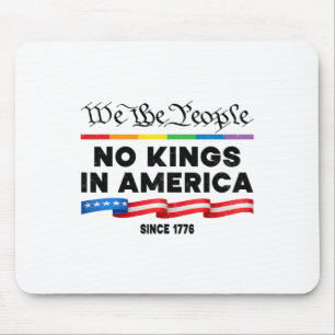 Keine Könige in Amerika, wir, die Menschen politis Mousepad