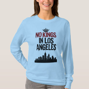 Keine Könige in Los Angeles — Rebellion in den Stä T-Shirt