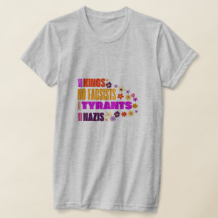 Keine Könige keine Gesichter Keine Tyrannen keine  T-Shirt