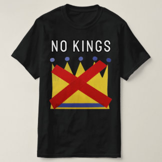Keine Könige Protestieren Widerstehen Vereinigen T-Shirt