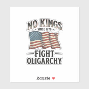 Keine Könige seit 1776 kämpfen gegen die Oligarchi Aufkleber