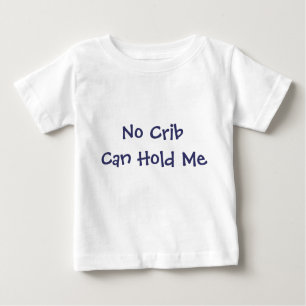 Keine Krippe kann mich halten Baby T-shirt