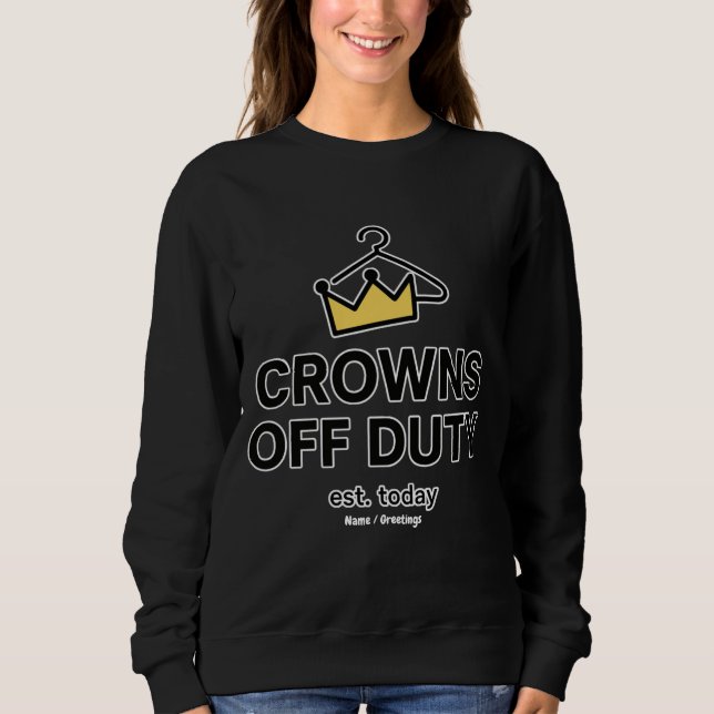 Keine Krone benötigt Kronen außer Dienst Grafisch  Sweatshirt (Vorderseite)