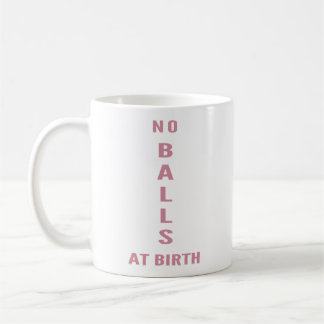 "Keine Kugeln bei der Geburt" Lustiger Sarkastisch Kaffeetasse