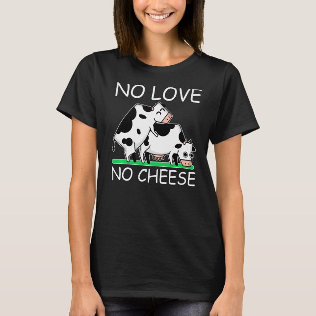 Keine Liebe Käsestil T-Shirt (Vorderseite)