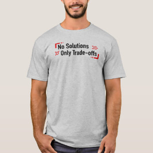 Keine Lösungen nur Zielkonflikte T-Shirt