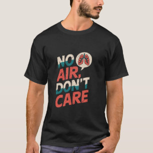 Keine Luft, egal, Asthma T-Shirt