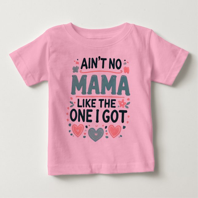Keine Mama wie die, die ich Got habe. Baby T-shirt (Vorderseite)