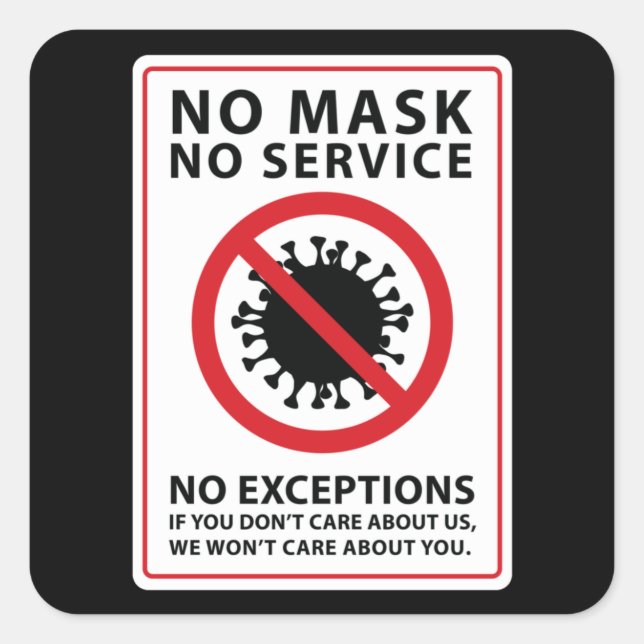Keine Maske für Service Keine Ausnahmen Quadratischer Aufkleber (Vorderseite)