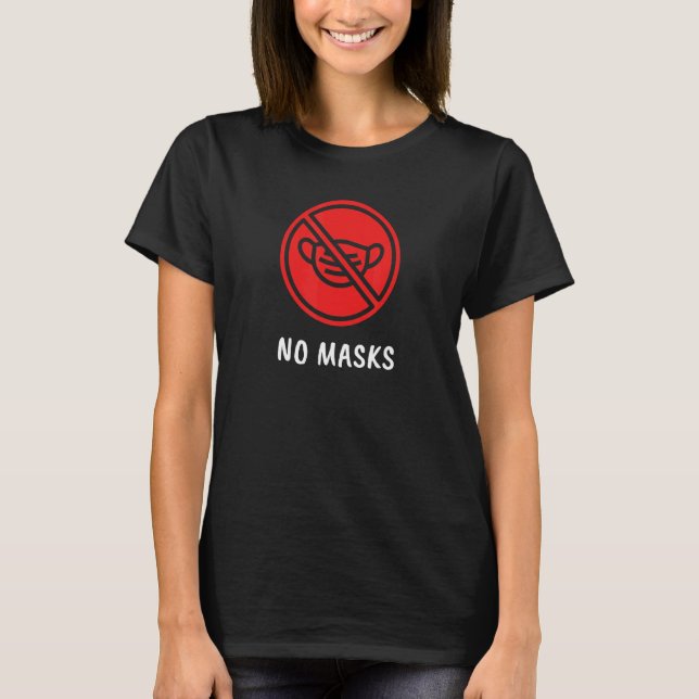 Keine Maske maskieren Alle willkommen T-Shirt (Vorderseite)