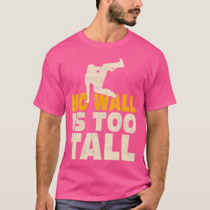 Keine Mauer ist zu hoch Traceur Parkour T-Shirt