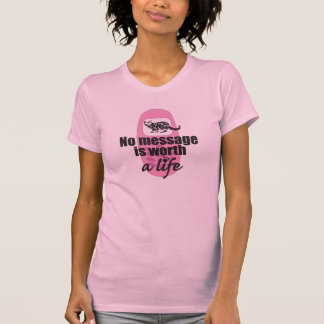 Keine Mitteilung ist ein Leben wert T-Shirt