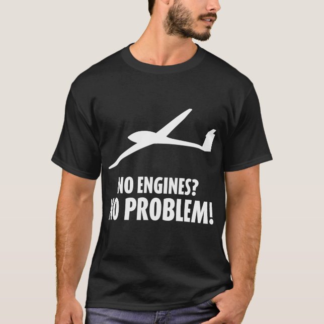 "Keine Motoren? Kein Problem!" T - Shirt (Vorderseite)
