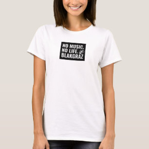 Keine Musik, Kein Leben. Blakgraz T-Shirt