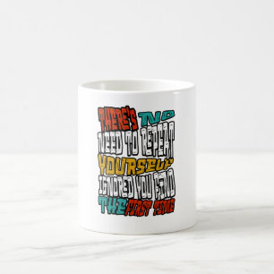 Keine Notwendigkeit, dich zu wiederholen, ich habe Kaffeetasse