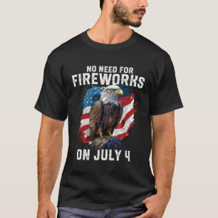 Keine Notwendigkeit für Feuerwerke am 4. Juli Patr T-Shirt