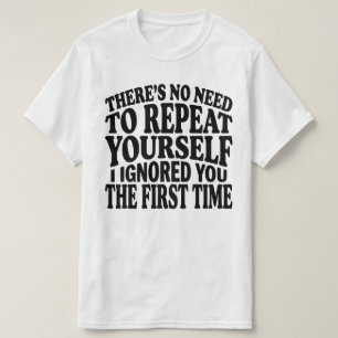 Keine Notwendigkeit, sich selbst zu wiederholen Lu T-Shirt