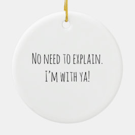 Keine Notwendigkeit zu erklären! Keramik Ornament