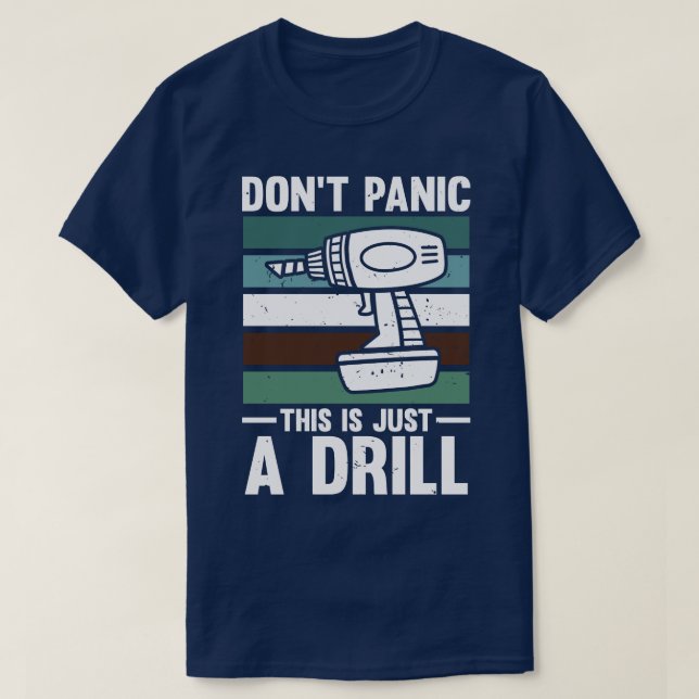 Keine Panik, das ist nur eine Drill T-Shirt (Design vorne)