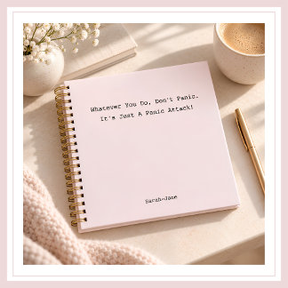 KEINE PANIK, ES IST NUR EIN PANIKANFALL! Rosé Notizbuch