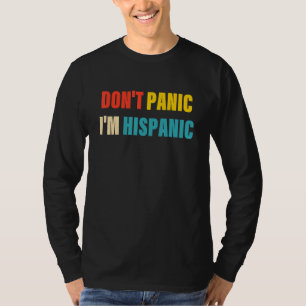 Keine Panik, ich bin Hispanic Bekleidung T-Shirt