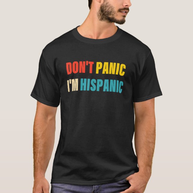 Keine Panik, ich bin hispanischer Apparel T-Shirt (Vorderseite)