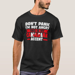 Keine Panik, ich bin nicht wütend ist kanadischer  T-Shirt