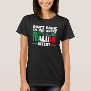 Keine Panik, ich bin nicht wütend Italienischer Ak T-Shirt
