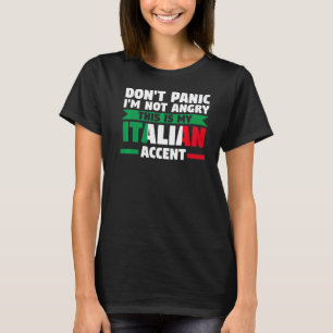 Keine Panik Ich bin nicht wütend italienischer Akz T-Shirt