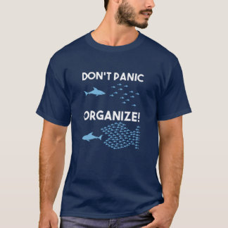 Keine Panik, organisieren! T-Shirt