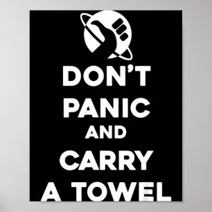 Keine Panik und nimm ein Handtuch mit - Handtuch-T Poster