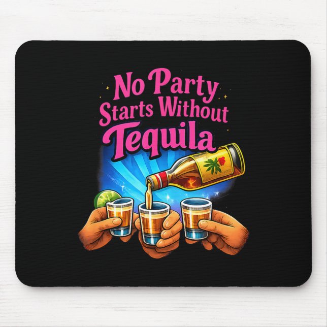 Keine Party beginnt ohne Tequila-Party-Crew-Witz  Mousepad (Vorne)