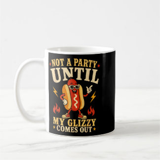 Keine Party bis Glizzy Lustige Memes Hotdog Wiener Kaffeetasse