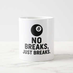 Keine Pausen, nur Brüche Jumbo-Tasse