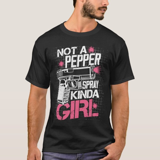 Keine Pepper Spray Kinda Girl Gun Rights Eigentüme T-Shirt (Vorderseite)