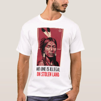 Keine Person ist illegal auf gestohlenem Land Indi T-Shirt