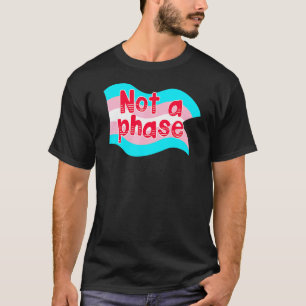 Keine Phase Trans Rights Trans Flag Lgbtqi T-Shirt