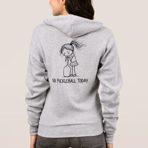 Keine Pickleball heute lustige traurige Frau Spiel Hoodie