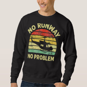 Keine Pisten kein Problem Hubschrauberpiloten für Sweatshirt