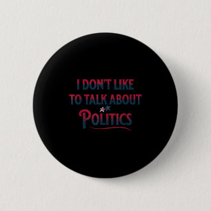 Keine Politik, ich will nicht über Politik spreche Button