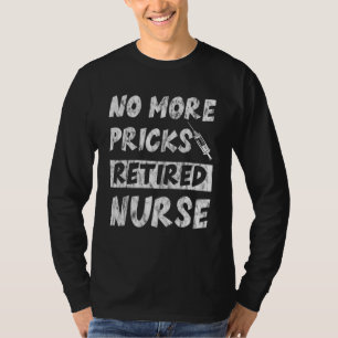 Keine Pricks mehr Krankenschwester 1 T-Shirt
