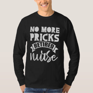 Keine Pricks mehr Krankenschwester - T-Shirt