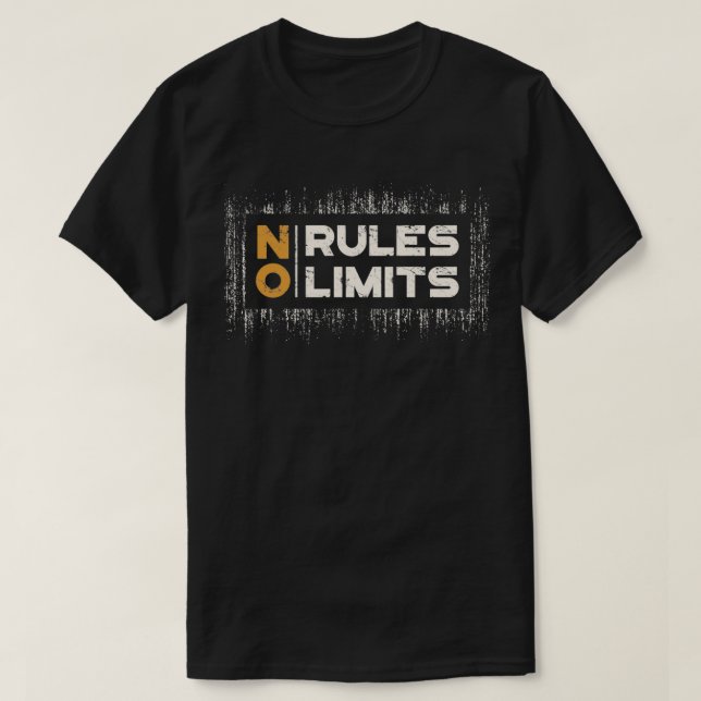 Keine Regeln Keine Beschränkungen T T-Shirt (Design vorne)