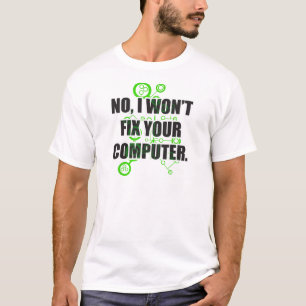 Keine Reparatur von Computern T-Shirt