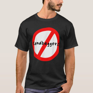 Keine Sandbaggers T-Shirt