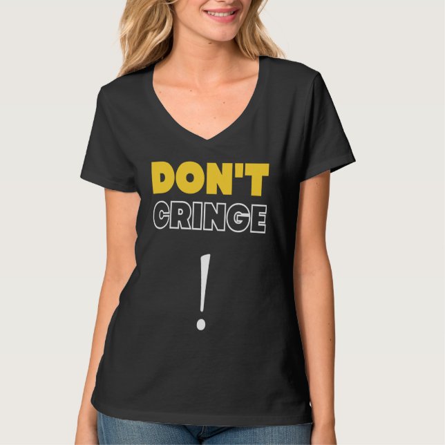 Keine Scheu  Cringe Phrase Gen Z Meme Cringe T-Shirt (Vorderseite)