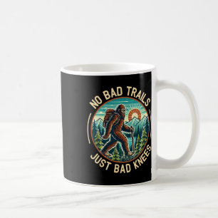 Keine schlechten Wege, nur schlechte Knie Bigfoot Kaffeetasse