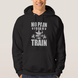 Keine Schmerzen Keine Bodybuilding Gewichtszunahme Hoodie